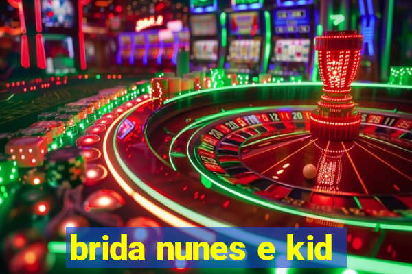 brida nunes e kid